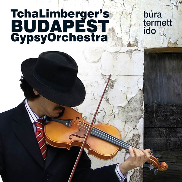 Tcha Limberger's Budapest Gypsy Orchestra 1 Bura Termett Ido front cover