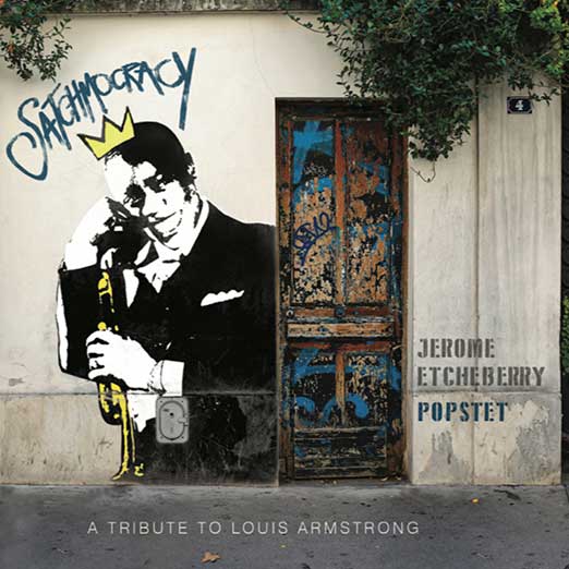 Satchmocracy by Jerome Etcheberry